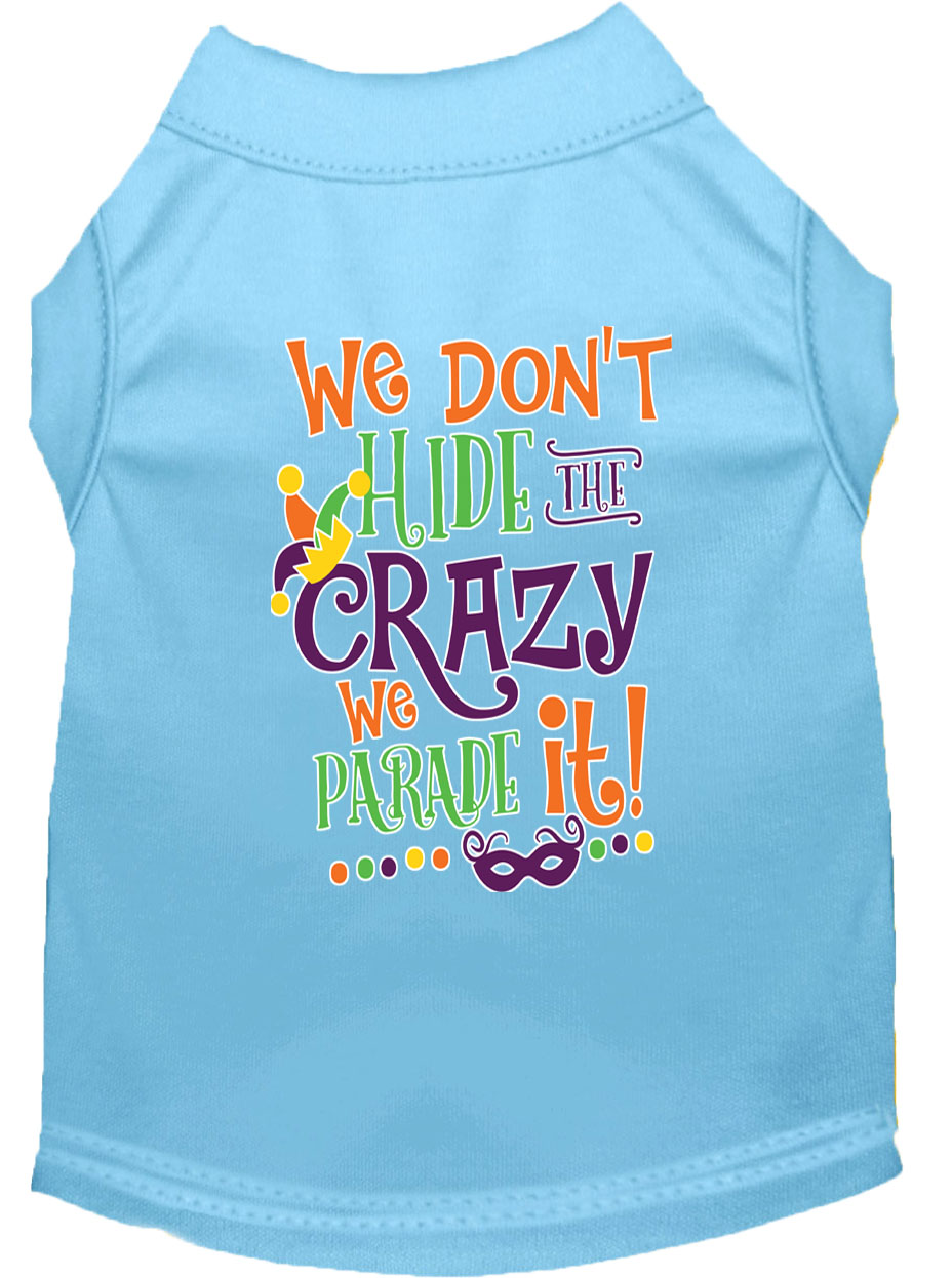 We Don't Hide the Crazy Screen Print Mardi Gras Dog Shirt Baby Blue Lg